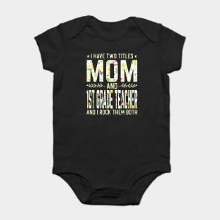 Mom and 1st Grade Teacher Baby Bodysuit